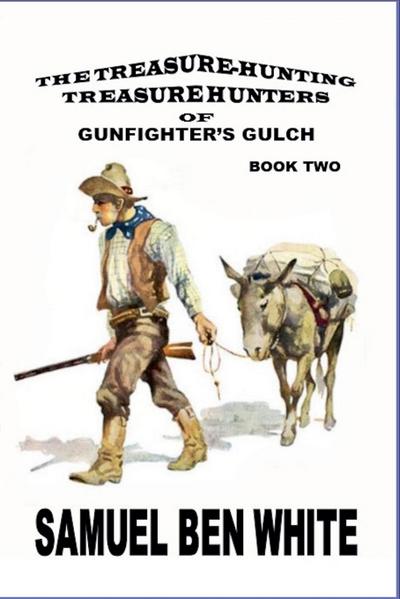 The Treasure Hunting Treasure Hunters of Gunfighter’s Gulch