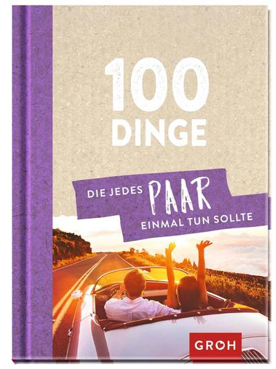 100 Dinge, die jedes Paar einmal tun sollte