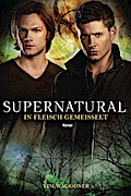 Supernatural: In Fleisch gemeißelt