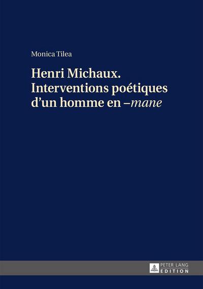 Henri Michaux. Interventions poétiques d’un homme en -’mane’