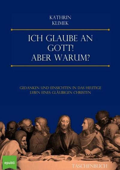 Ich glaube an Gott! Aber warum?