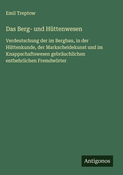 Das Berg- und Hüttenwesen