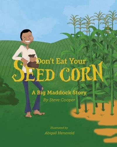 Don’t eat your seed corn!