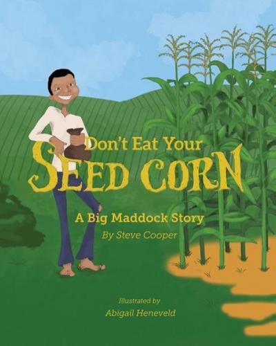 Cooper, S: Don’t eat your seed corn!