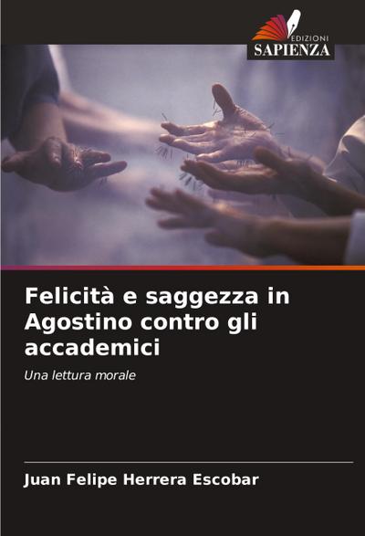 Felicità e saggezza in Agostino contro gli accademici