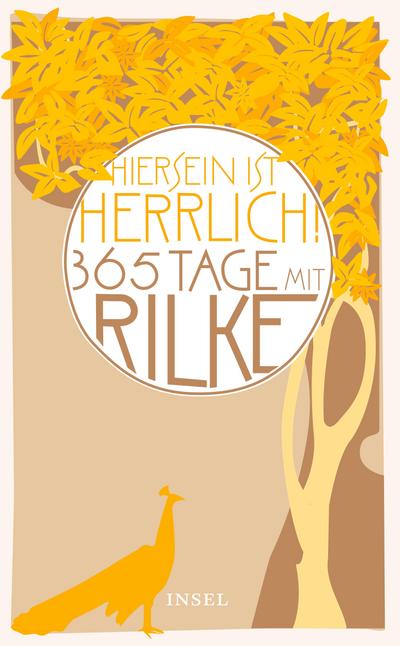 »Hiersein ist herrlich.« 365 Tage mit Rilke (insel taschenbuch)