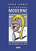Blickpunkt Moderne. Eine Geschichte der Kunst von der Romantik bis heute