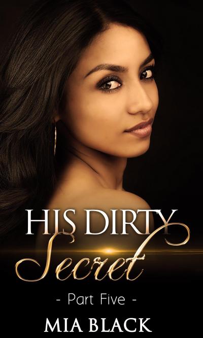 His Dirty Secret 5 (Side Chick Confessions, #5)