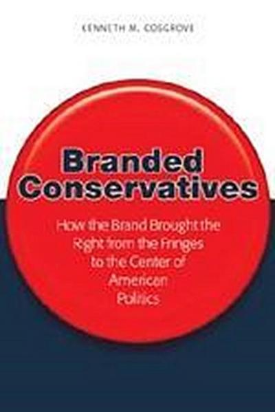 Cosgrove, K: Branded Conservatives