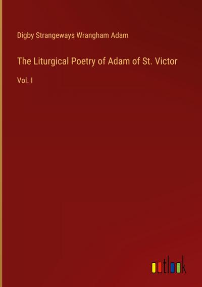 The Liturgical Poetry of Adam of St. Victor