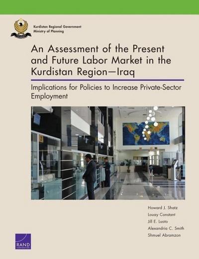 An Assessment of the Present and Future Labor Market in the Kurdistan Region--Iraq