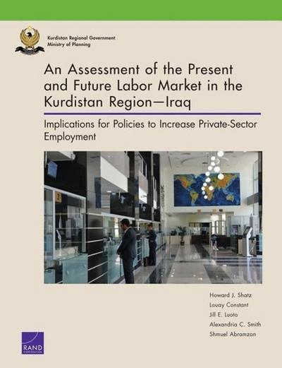 An Assessment of the Present and Future Labor Market in the Kurdistan Region--Iraq