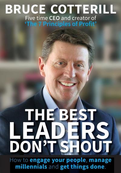 The Best Leaders Don’t Shout