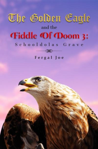 The Golden Eagle and the Fiddle of Doom 3