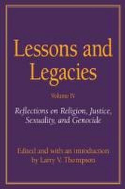 Lessons and Legacies IV: Reflections on Religion, Justice, Sexuality, and Genocide Volume 4
