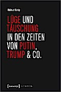 Lüge und Täuschung in den Zeiten von Putin, Trump & Co.