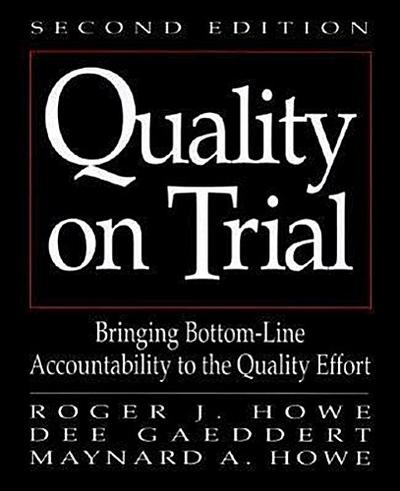 Quality on Trial: Bringing Bottom-Line Accountability to the Quality Effort