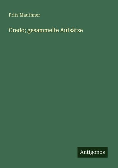 Credo; gesammelte Aufsätze