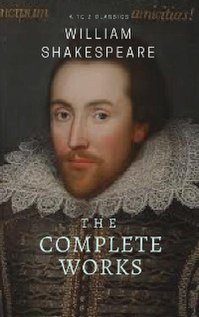 The Complete works of William Shakespeare ( included 150 pictures & Active TOC) (AtoZ Classics)