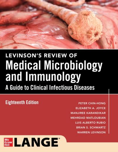 Levinson’s Review of Medical Microbiology and Immunology: A Guide to Clinical Infectious Disease, Eighteenth Edition