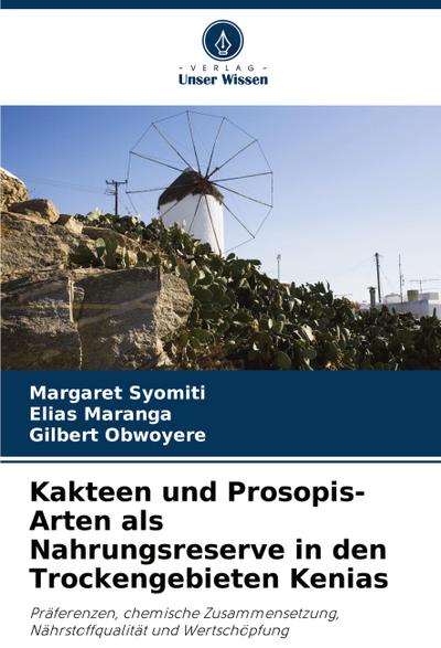 Kakteen und Prosopis-Arten als Nahrungsreserve in den Trockengebieten Kenias