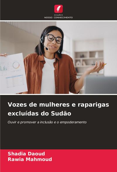Vozes de mulheres e raparigas excluídas do Sudão