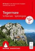 Tegernsee, Schliersee, Spitzingsee. 60 Touren in den Bayerischen Voralpen zwischen Isar und Inn