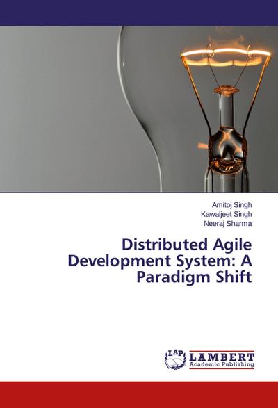 Distributed Agile Development System: A Paradigm Shift