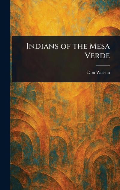Indians of the Mesa Verde