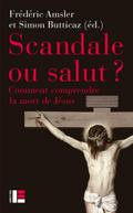 Scandale ou salut ?