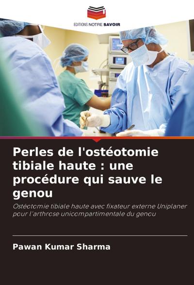 Perles de l’ostéotomie tibiale haute : une procédure qui sauve le genou