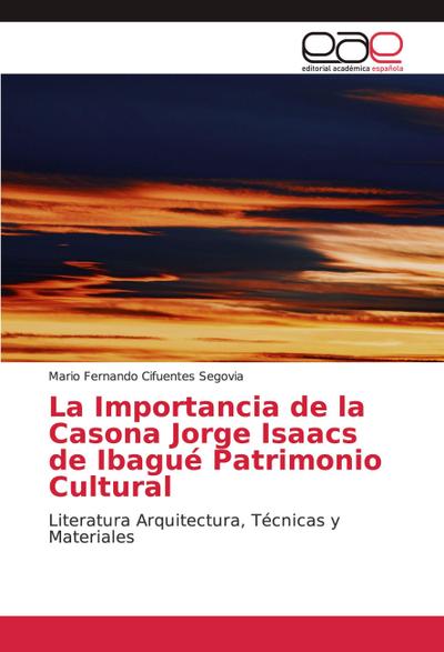 La Importancia de la Casona Jorge Isaacs de Ibagué Patrimonio Cultural