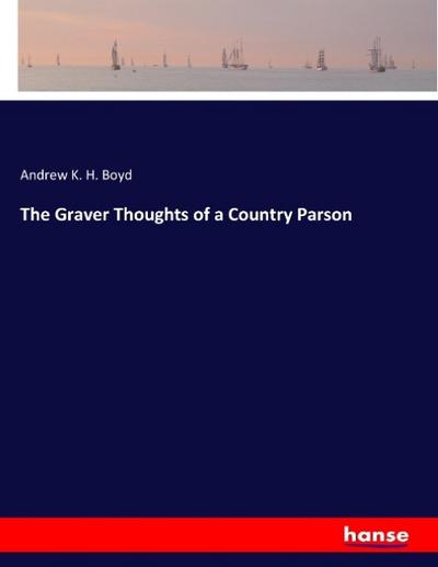 The Graver Thoughts of a Country Parson
