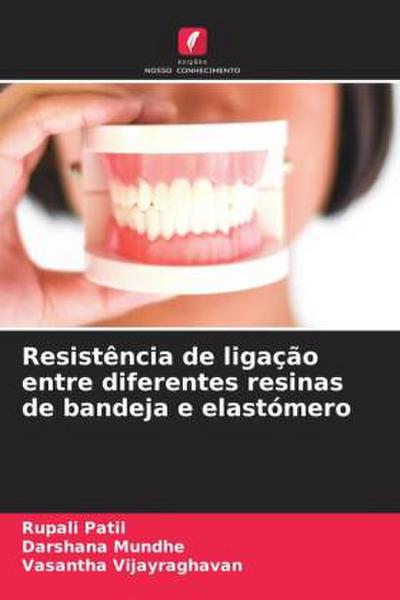 Resistência de ligação entre diferentes resinas de bandeja e elastómero