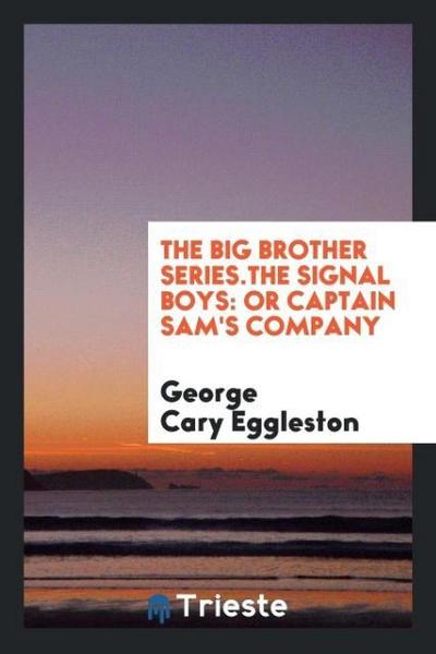 The Big Brother Series.The Signal Boys