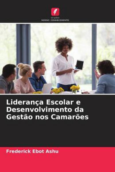 Liderança Escolar e Desenvolvimento da Gestão nos Camarões