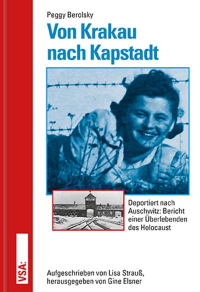 Von Krakau nach Kapstadt: Deportiert nach Auschwitz: Bericht einer Überlebenden des Holocaust