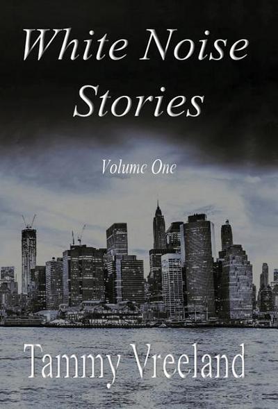 White Noise Stories - Volume One
