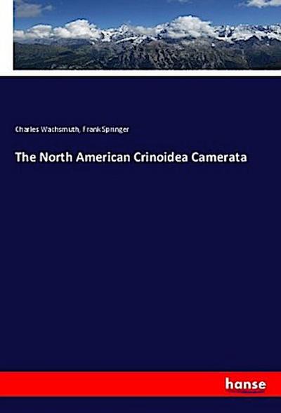 The North American Crinoidea Camerata