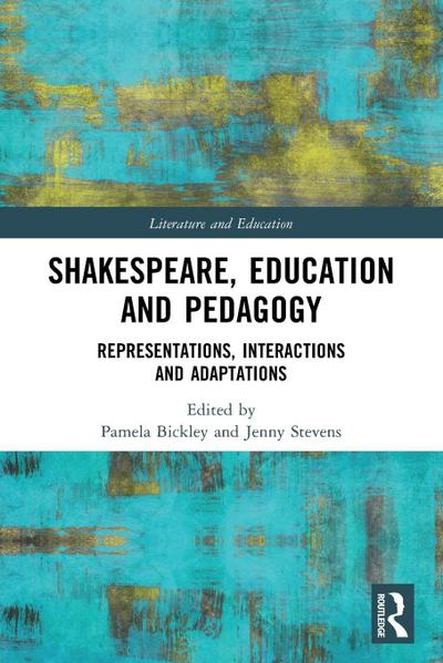 Shakespeare, Education and Pedagogy