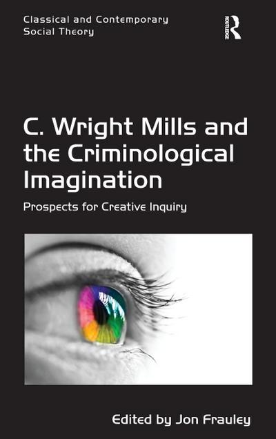 C. Wright Mills and the Criminological Imagination
