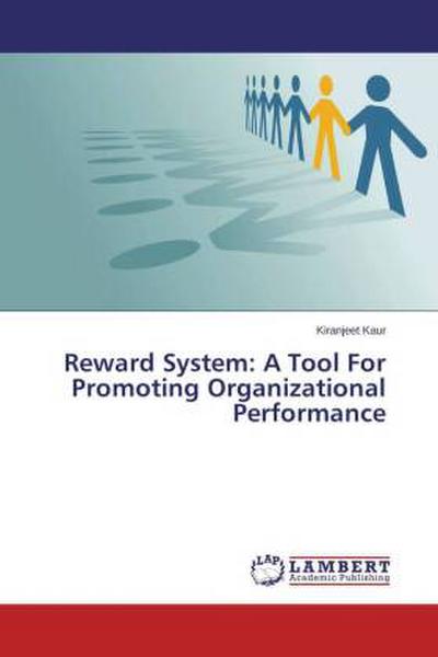 Reward System: A Tool For Promoting Organizational Performance