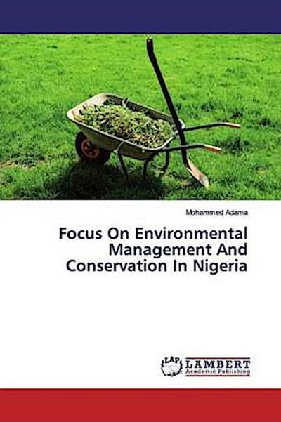 Focus On Environmental Management And Conservation In Nigeria