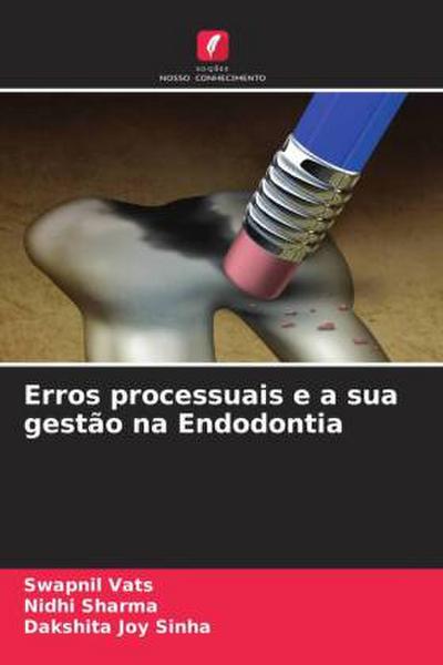 Erros processuais e a sua gestão na Endodontia