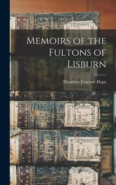 Memoirs of the Fultons of Lisburn