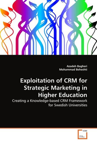 Exploitation of CRM for Strategic Marketing in Higher Education