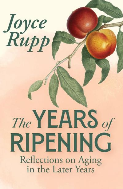 The Years of Ripening: Reflections on Aging in the Later Years