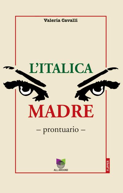 L’ italica madre. Prontuario