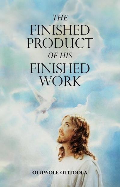 The Finished Product of His Finished Work