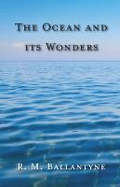 The Ocean and its Wonders